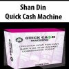 Shan Din – Quick Cash Machine