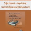 COMPUTATIONAL FINANCIAL MATHEMATICS WITH MATHEMATICA