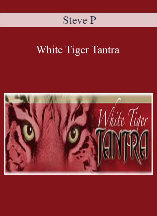 Steve P – White Tiger Tantra