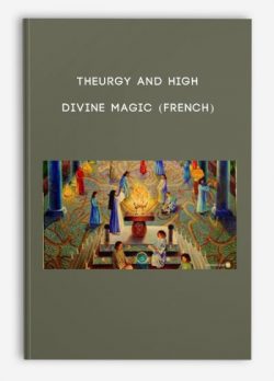 Theurgy and high divine magic (French)