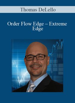 Thomas DeLello – Order Flow Edge – Extreme Edge