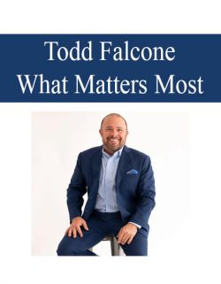 Todd Falcone – What Matters Most