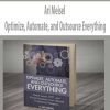 Ari Meisel – Optimize, Automate, and Outsource Everything