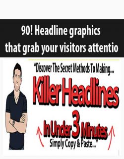 90! Headline graphics that grab your visitors attentio
