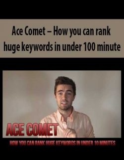 Ace Comet – How you can rank huge keywords in under 100 minute