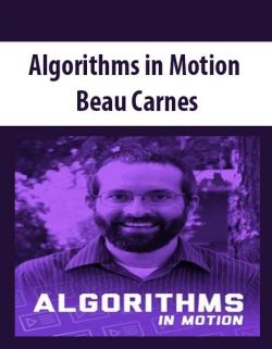 Algorithms in Motion – Beau Carnes