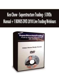 Ken Chow - Superstructure Trading - 5 DVDs + Manual + 1 BONUS DVD 2010 Live Trading Webinars