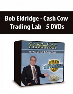 Bob Eldridge - Cash Cow Trading Lab - 5 DVDs