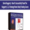 Kevin Haggerty - How To Successfully Trade The Haggerty 1,2,3 Strategy Home Study Trading Course