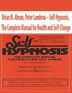 Brian M. Alman, Peter Lambrou – Self-Hypnosis, The Complete Manual for Health and Self-Change