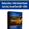 Markay Latimer - Online Seminar Beyond Basics One, Two and Three 2007 - 6 DVDs