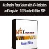Max Trading Forex System with MT4 Indicators and Templates - 7 CD Standard Edition 2009