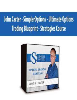 John Carter - SimplerOptions - Ultimate Options Trading Blueprint - Strategies Course