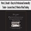 Peter L. Brandt – Diary of a Professional Commodity Trader – Lessons from 21 Weeks of Real Trading