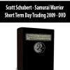 Scott Schubert - Samurai Warrior Short Term Day Trading 2009 - DVD