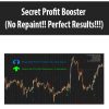 Secret Profit Booster (No Repaint!! Perfect Results!!!)