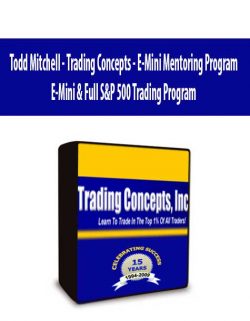 Todd Mitchell - Trading Concepts - E-Mini Mentoring Program - E-Mini & Full S&P 500 Trading Program - 1 DVD + 3 CDs + Complete PDF Workbooks + BONUS