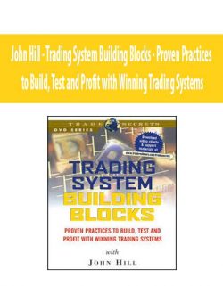 John Hill - Trading System Building Blocks - Proven Practices to Build, Test and Profit with Winning Trading Systems