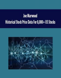 [Download Now] Joe Marwood - Historical Stock Price Data For 8,000+ US Stocks