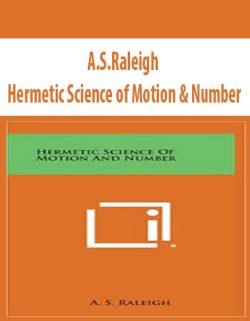 A.S.Raleigh – Hermetic Science of Motion & Number