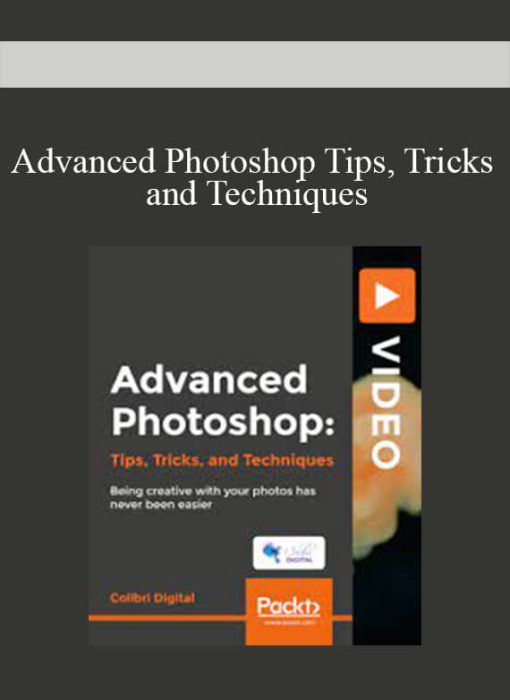 Advanced Photoshop Tips, Tricks and Techniques