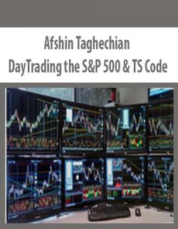 Afshin Taghechian – DayTrading the S&P 500 & TS Code