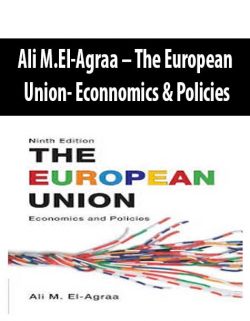 Ali M.El-Agraa – The European Union- Econnomics & Policies