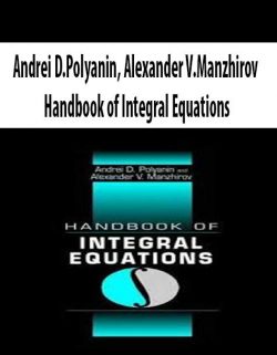 Andrei D.Polyanin, Alexander V.Manzhirov – Handbook of Integral Equations