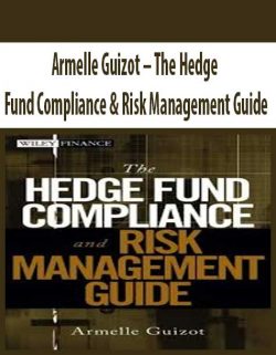 Armelle Guizot – The Hedge Fund Compliance & Risk Management Guide