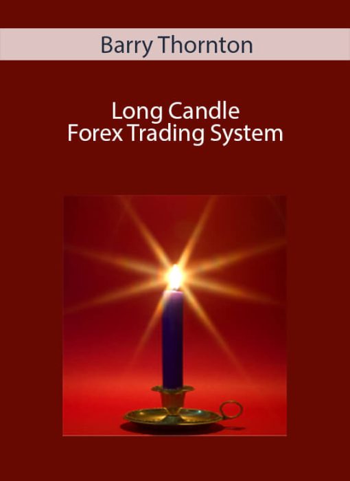 Barry Thornton - Long Candle Forex Trading System.