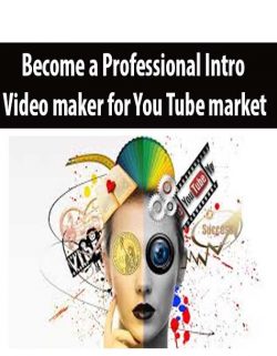 Become a Professional Intro Video maker for You Tube market