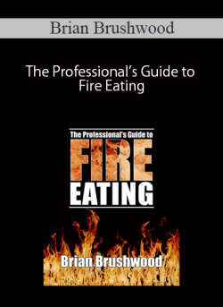 Brian Brushwood – The Professional’s Guide to Fire Eating