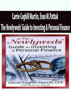Carrie Coghill Martin, Evan M.Pattak – The Newlyweds’ Guide to Investing & Personal Finance