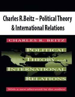Charles R.Beitz – Political Theory & International Relations