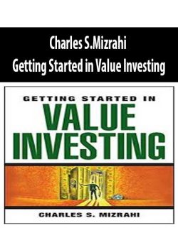 Charles S.Mizrahi – Getting Started in Value Investing