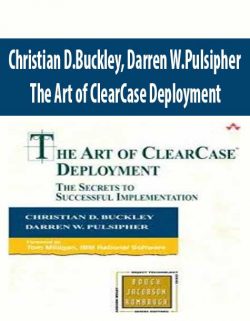 Christian D.Buckley; Darren W.Pulsipher – The Art of ClearCase Deployment