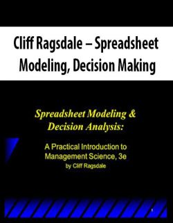 Cliff Ragsdale – Spreadsheet Modeling; Decision Making