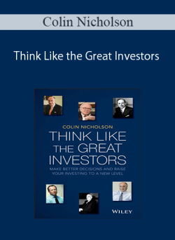 Colin Nicholson – Think Like the Great Investors: Make Better Decisions and Raise Your Investing to a New Level