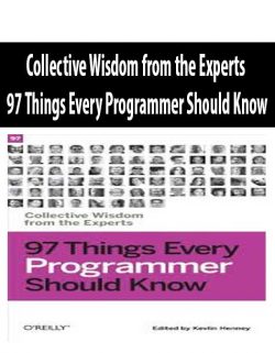 Collective Wisdom from the Experts – 97 Things Every Programmer Should Know