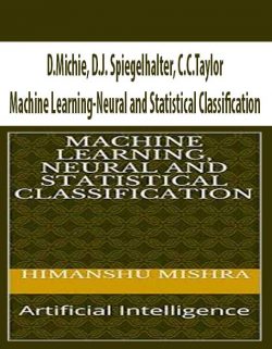 D.Michie; D.J. Spiegelhalter; C.C.Taylor – Machine Learning-Neural and Statistical Classification