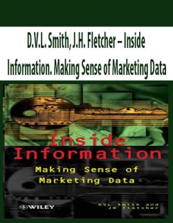 D.V.L. Smith; J.H. Fletcher – Inside Information. Making Sense of Marketing Data