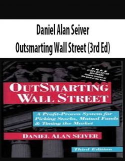 Daniel Alan Seiver – Outsmarting Wall Street (3rd Ed)