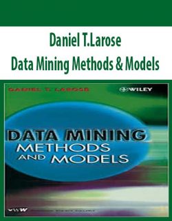 Daniel T.Larose – Data Mining Methods & Models