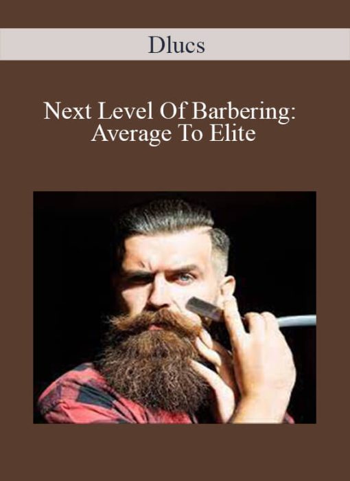 Dlucs - Next Level Of Barbering Average To Elite