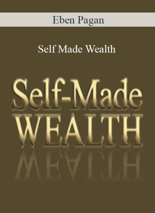 Eben Pagan - Self Made Wealth