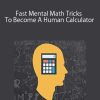 Fast Mental Math Tricks To Become A Human Calculator
