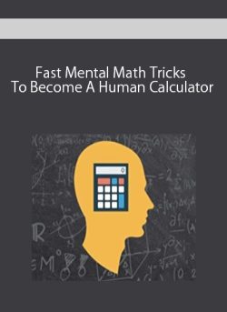 Fast Mental Math Tricks To Become A Human Calculator