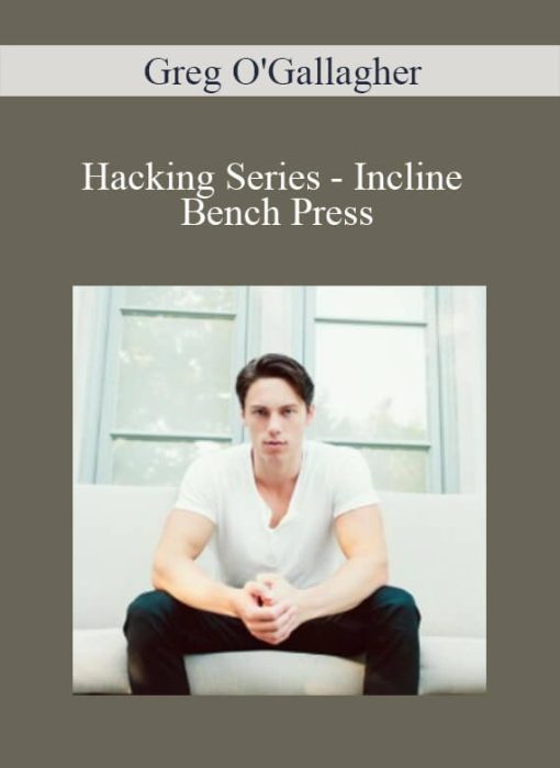 Greg O'Gallagher - Hacking Series - Incline Bench Press