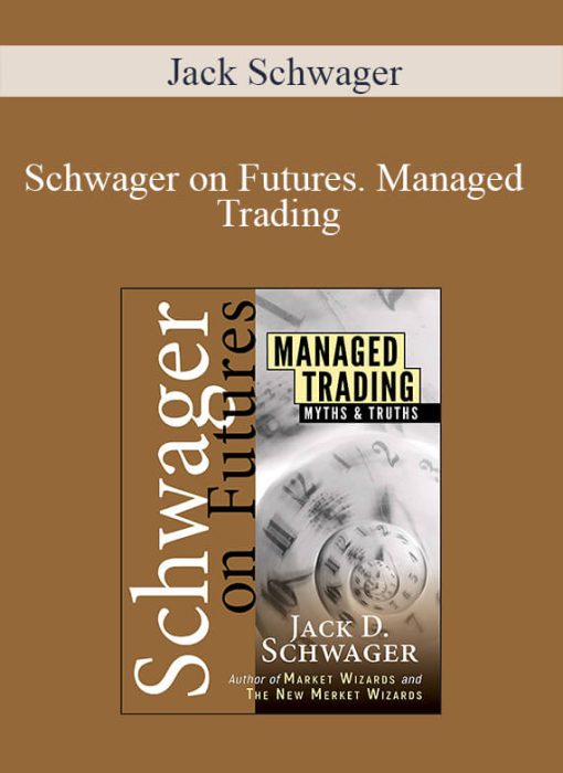 Jack Schwager – Schwager on Futures. Managed Trading