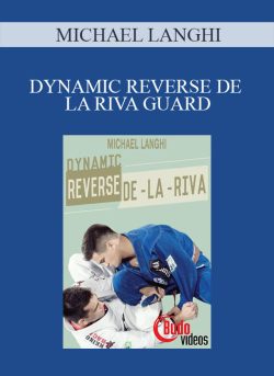 MICHAEL LANGHI – DYNAMIC REVERSE DE LA RIVA GUARD